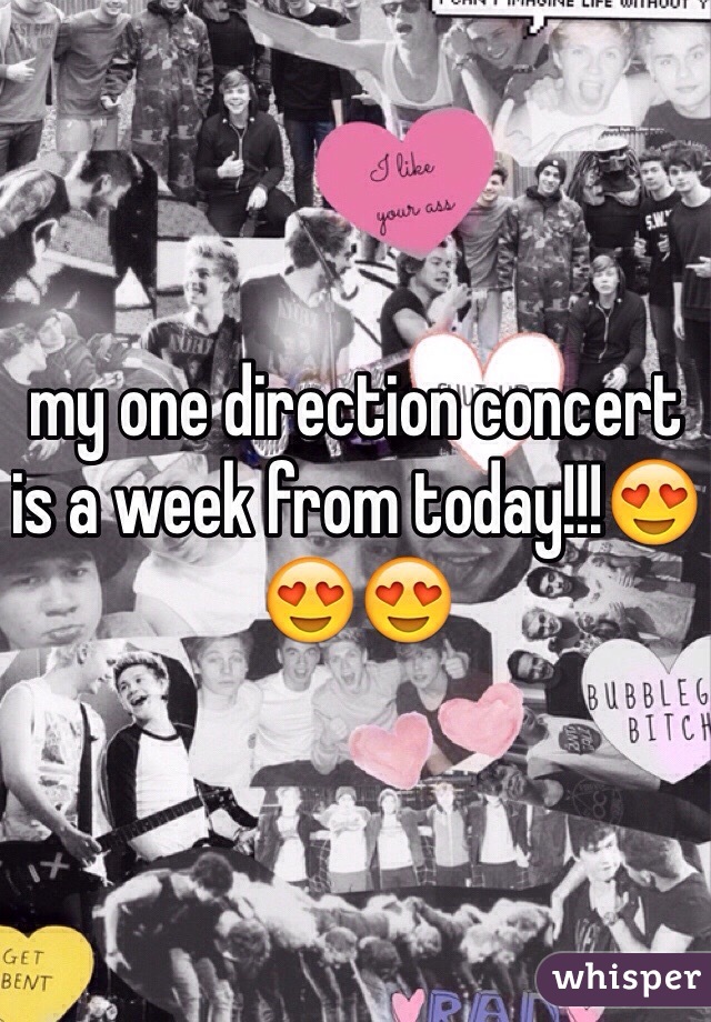 my one direction concert is a week from today!!!😍😍😍