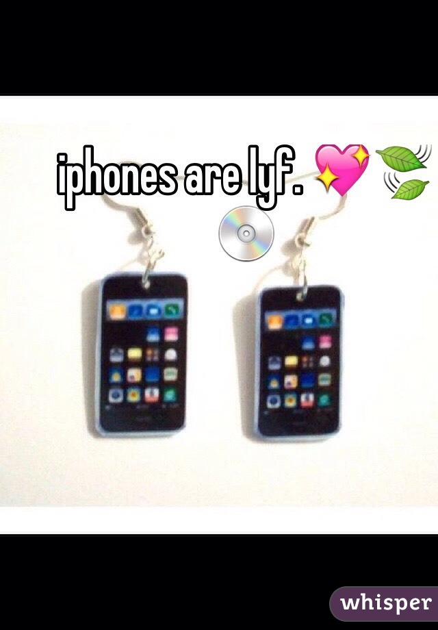 iphones are lyf. 💖🍃💿
