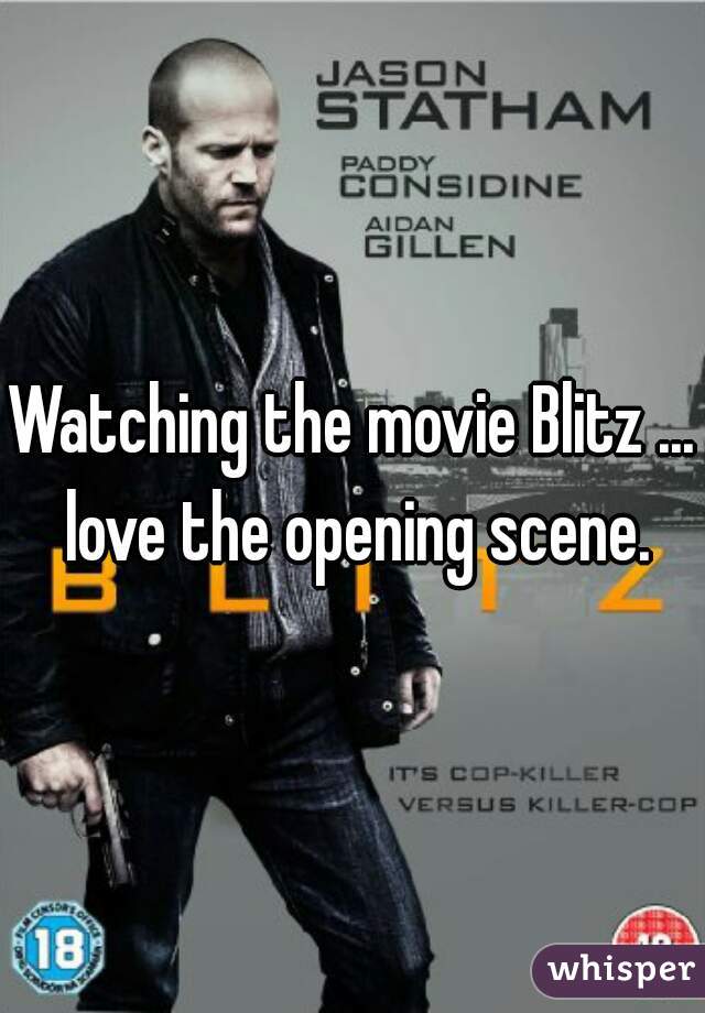 Watching the movie Blitz ... love the opening scene.