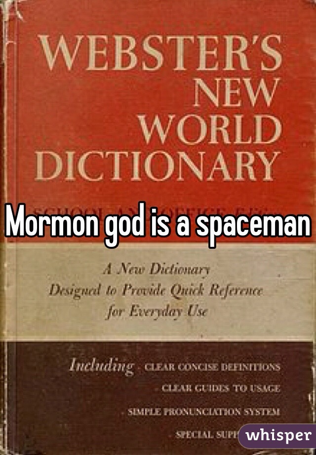 Mormon god is a spaceman
