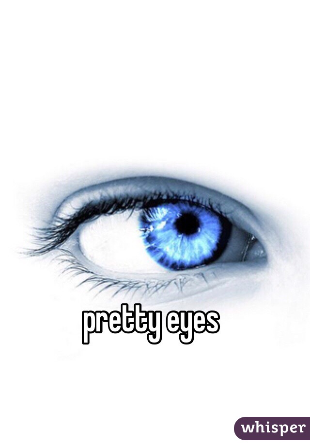 pretty eyes