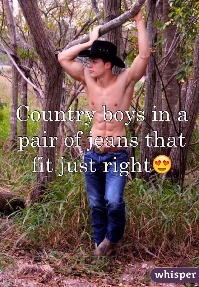 Country boys in a pair of jeans that fit just right😍