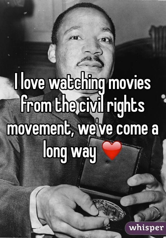 I love watching movies from the civil rights movement, we've come a long way ❤️