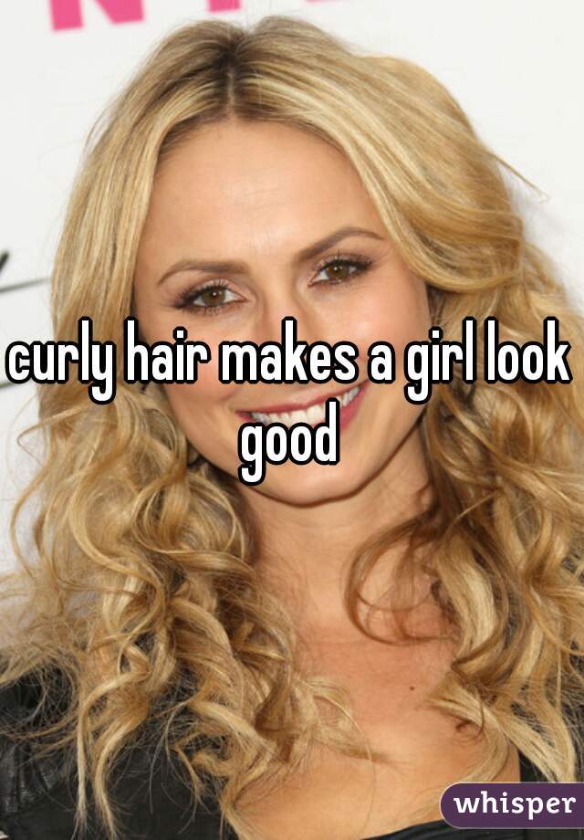 curly hair makes a girl look good 