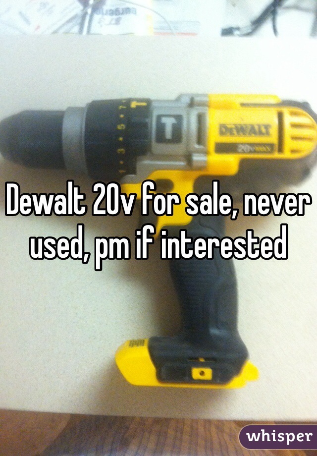 Dewalt 20v for sale, never used, pm if interested