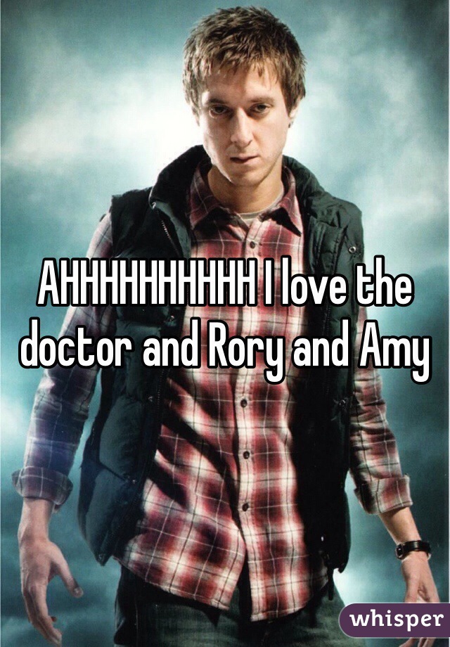 AHHHHHHHHHH I love the doctor and Rory and Amy