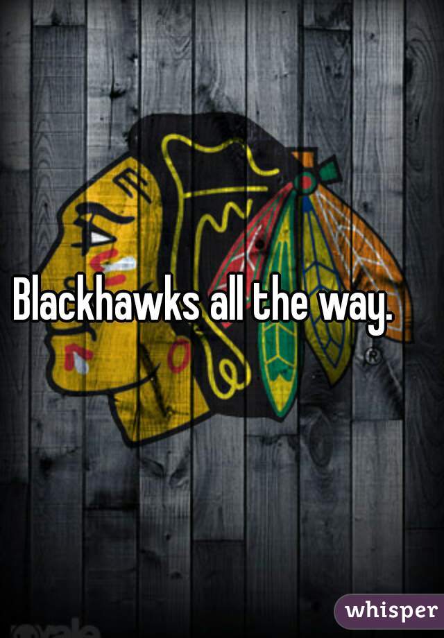 Blackhawks all the way.    