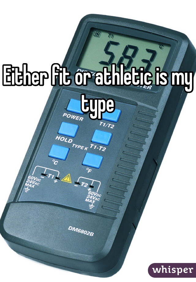 Either fit or athletic is my type