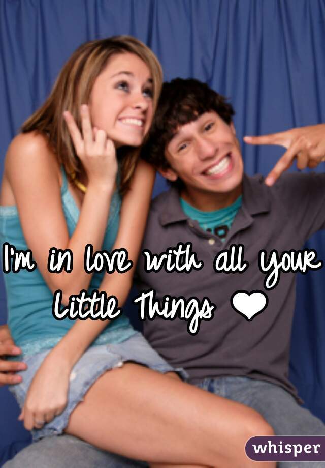 I'm in love with all your Little Things ❤ 