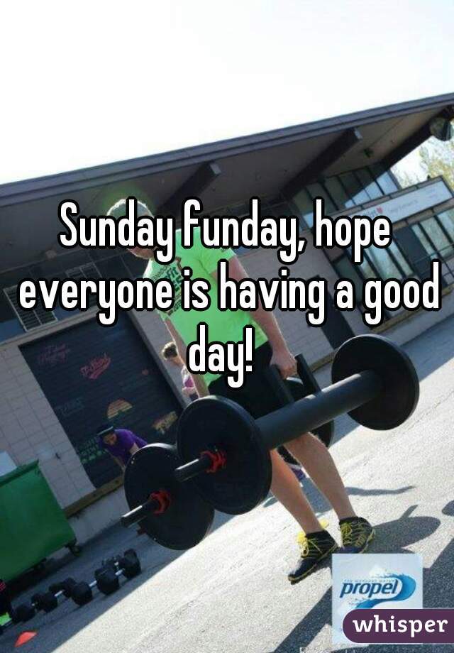 Sunday funday, hope everyone is having a good day!  