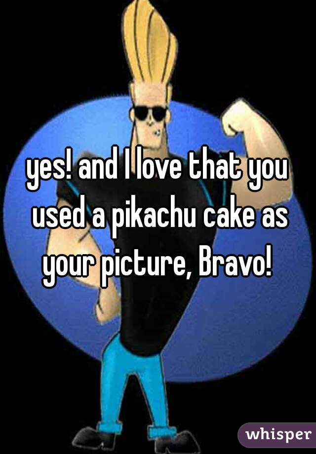 yes! and I love that you used a pikachu cake as your picture, Bravo! 