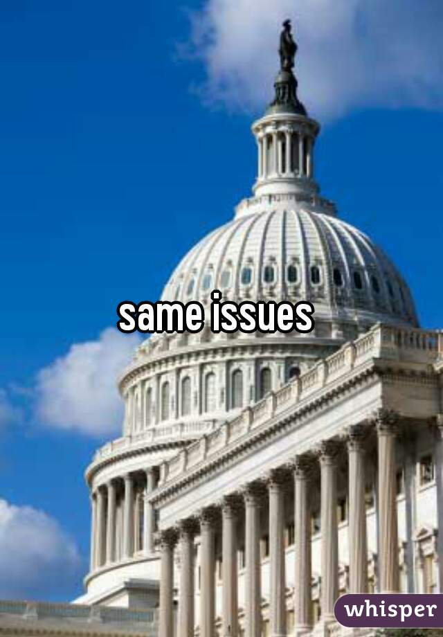 same issues 