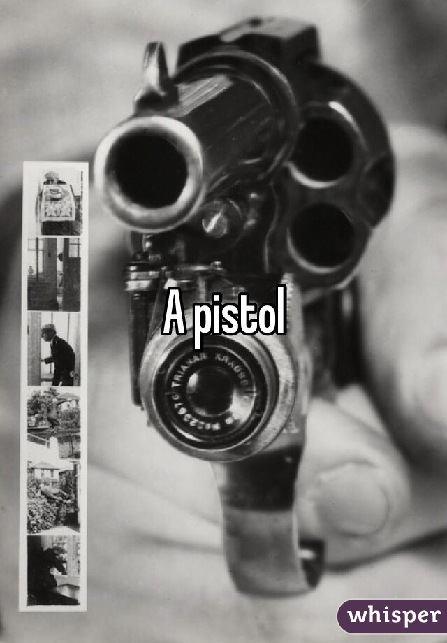 A pistol