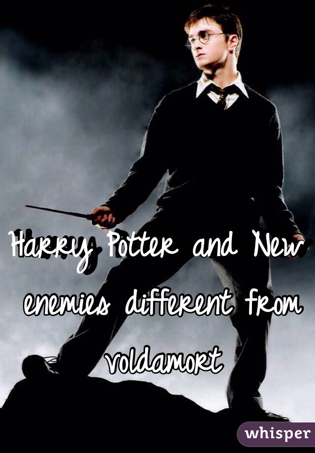 Harry Potter and New enemies different from voldamort  