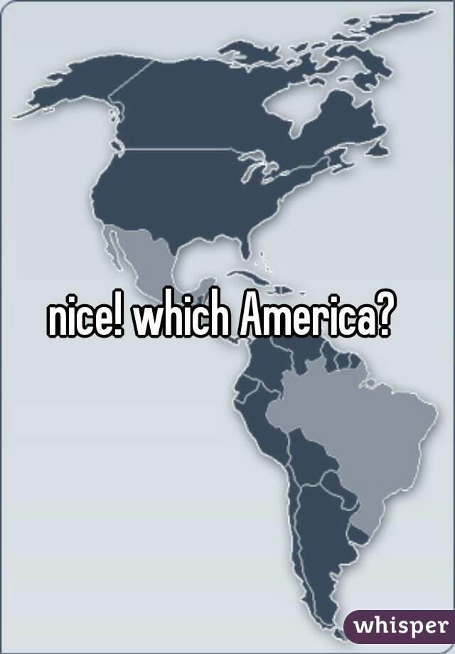 nice! which America? 