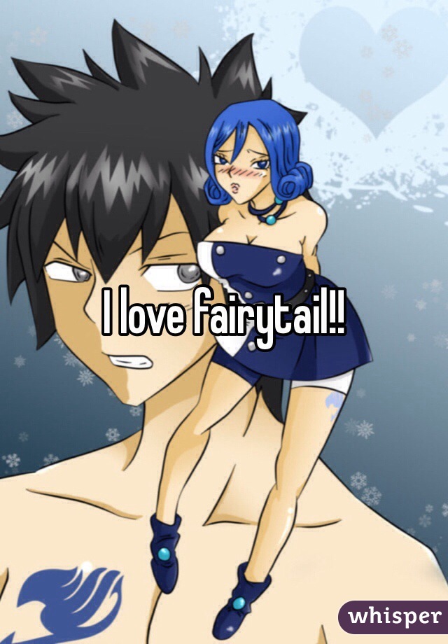 I love fairytail!!