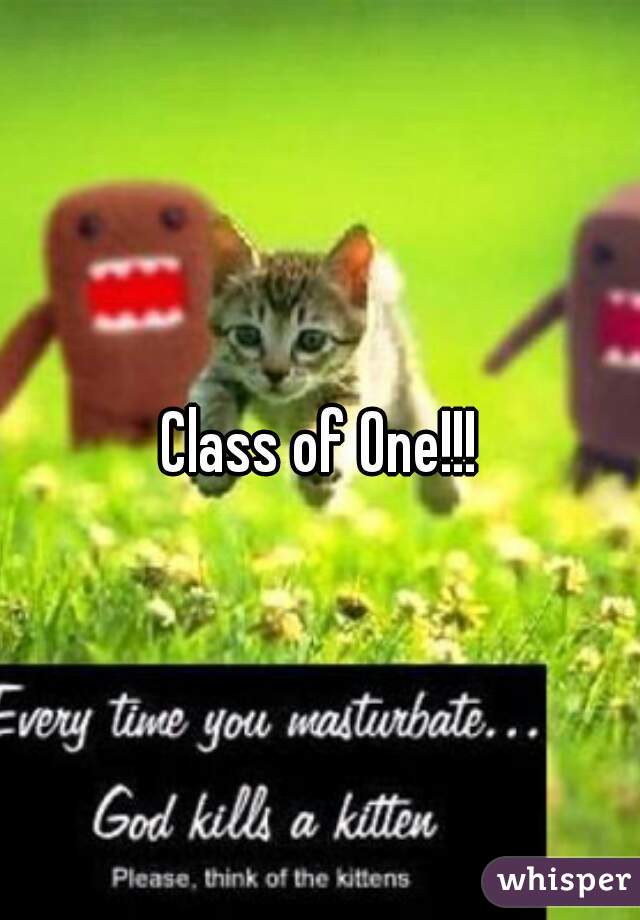 Class of One!!!