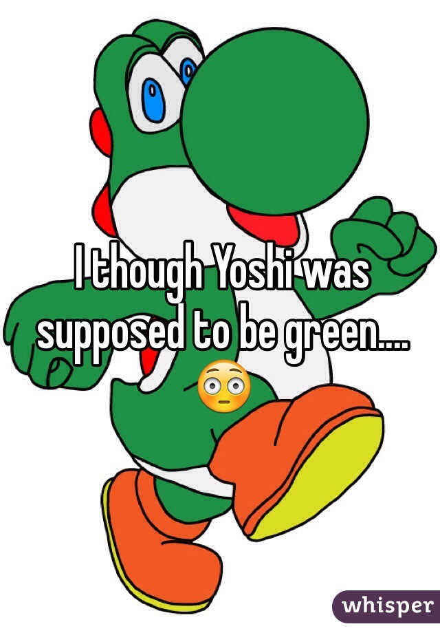 I though Yoshi was supposed to be green.... 😳
