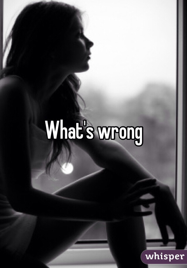 What's wrong 