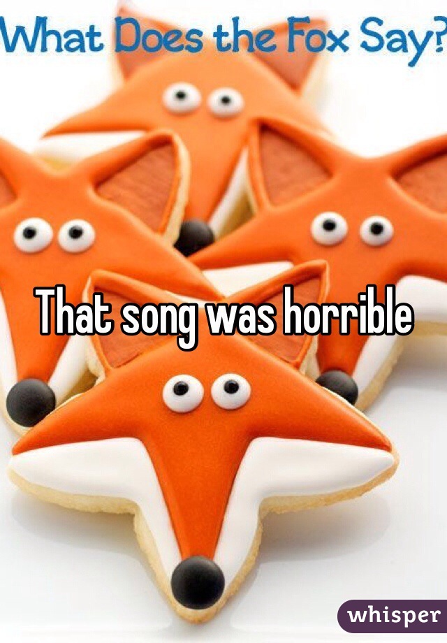 That song was horrible 