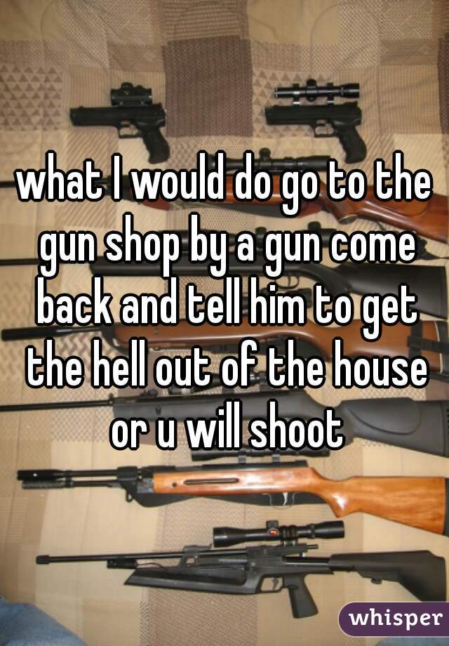 what I would do go to the gun shop by a gun come back and tell him to get the hell out of the house or u will shoot