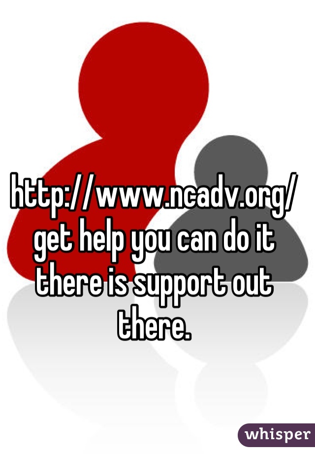 http://www.ncadv.org/  get help you can do it there is support out there.