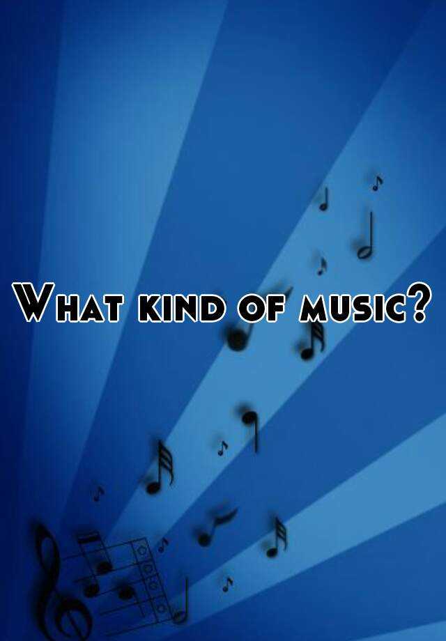 what-kind-of-music