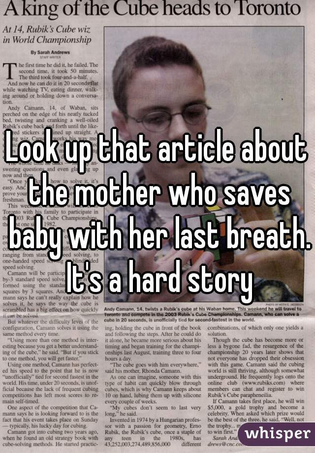 Look up that article about the mother who saves baby with her last breath. It's a hard story