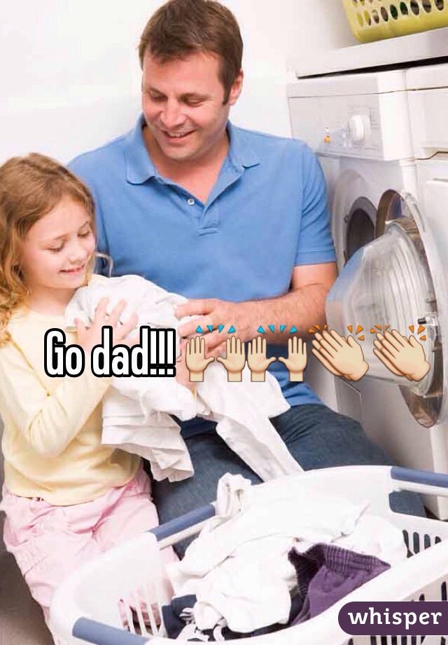 Go dad!!! 🙌🙌👏👏