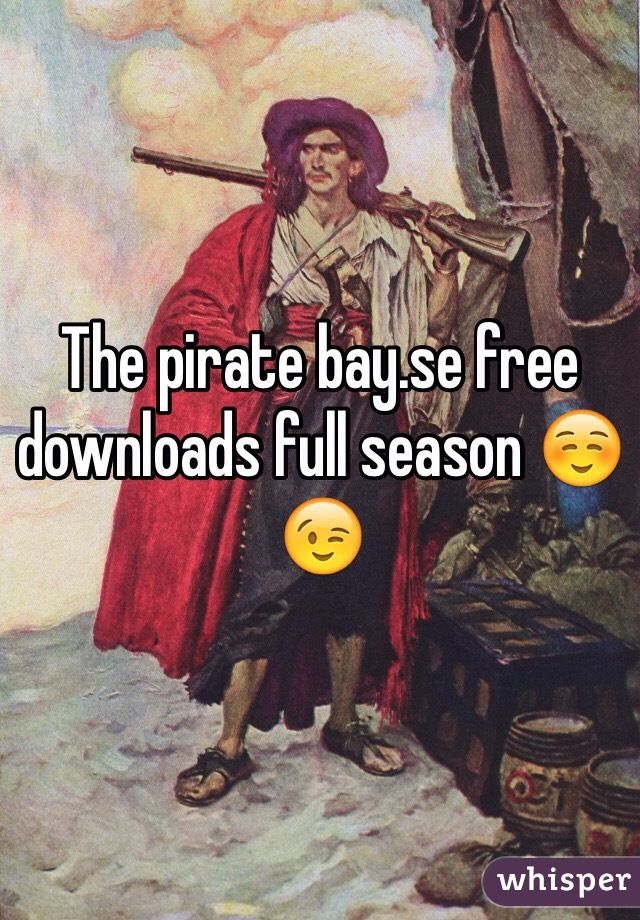 The pirate bay.se free downloads full season ☺️😉