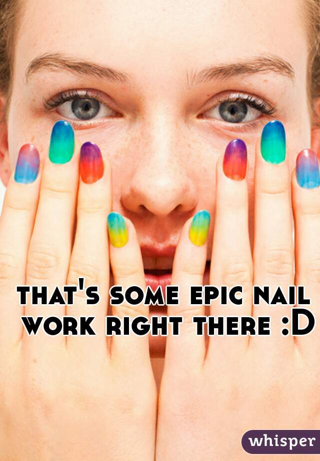 that's some epic nail work right there :D
