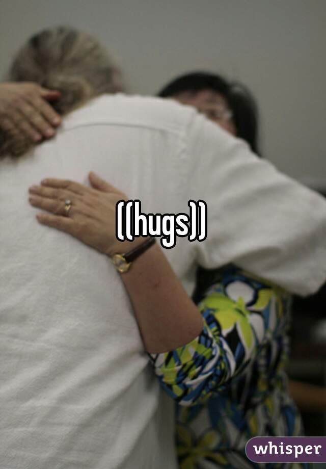 ((hugs))