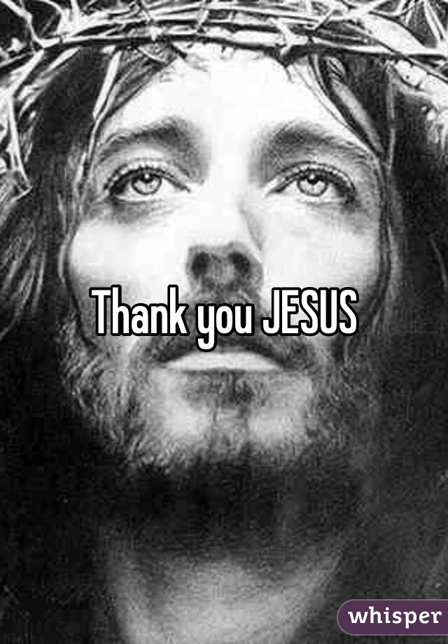 Thank you JESUS