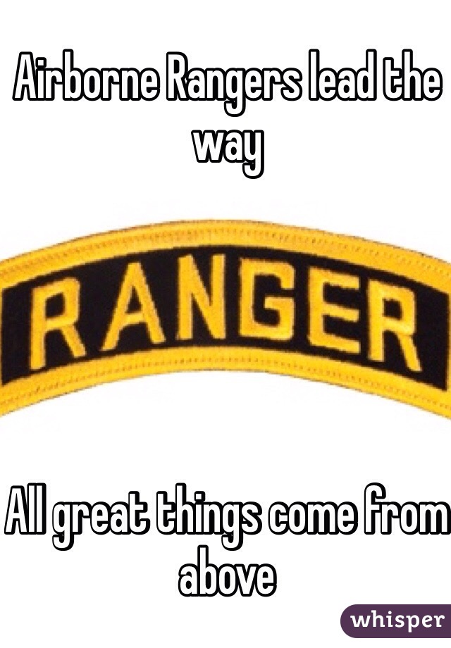 Airborne Rangers lead the way





All great things come from above
