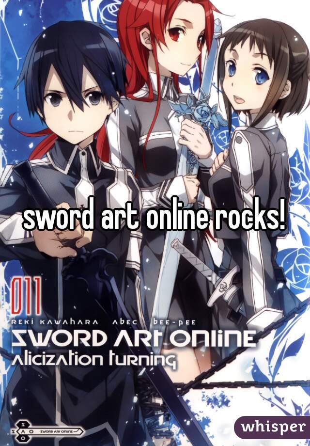 sword art online rocks!