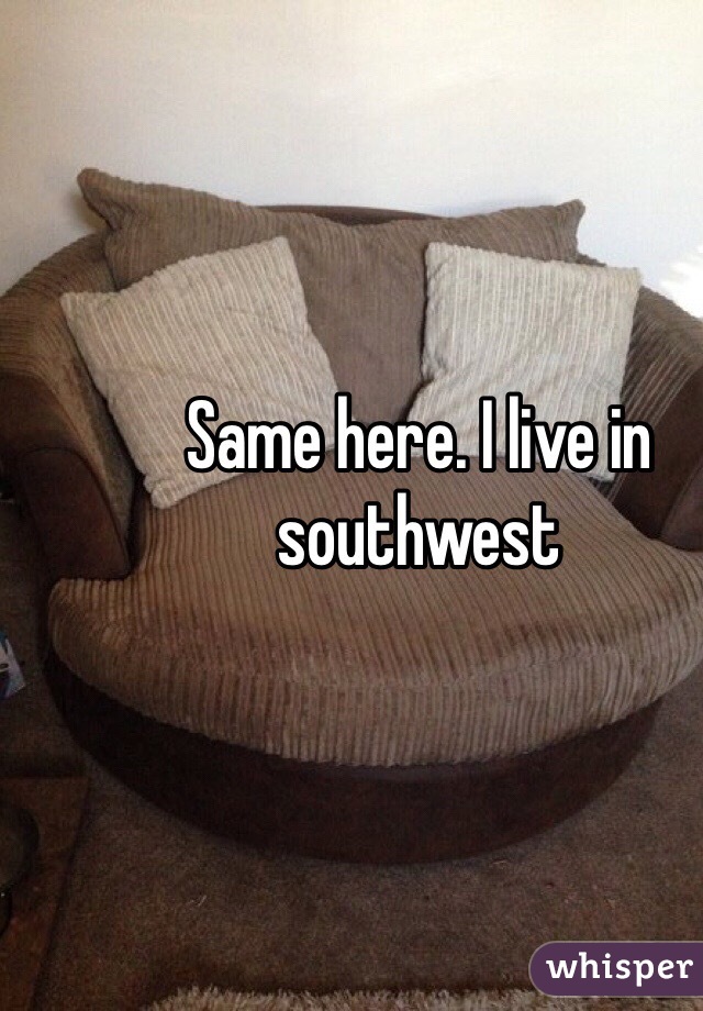 Same here. I live in southwest 