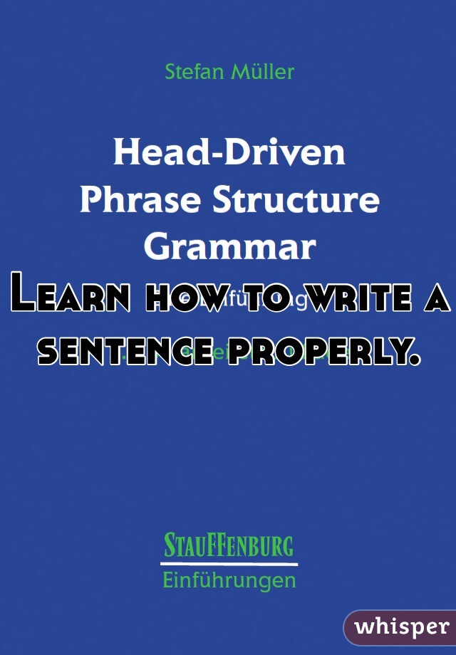 Learn how to write a sentence properly. 