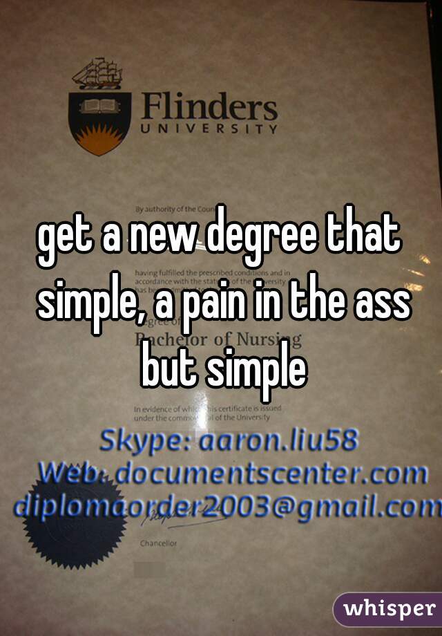 get a new degree that simple, a pain in the ass but simple