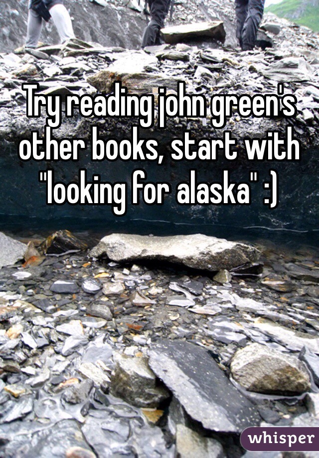 Try reading john green's other books, start with "looking for alaska" :)