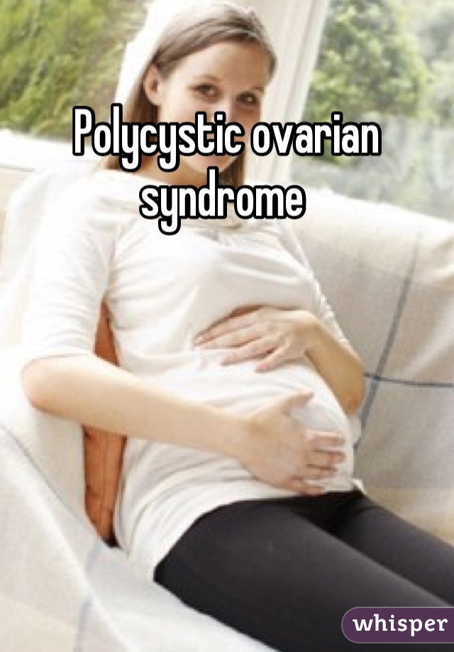Polycystic ovarian syndrome 
