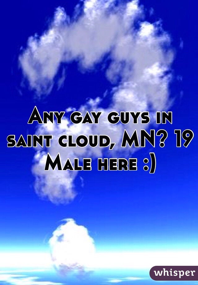 Any gay guys in saint cloud, MN? 19 Male here :) 