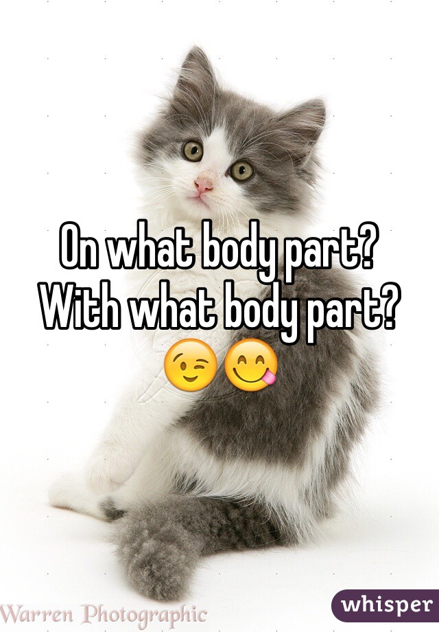 On what body part?
With what body part?
😉😋
