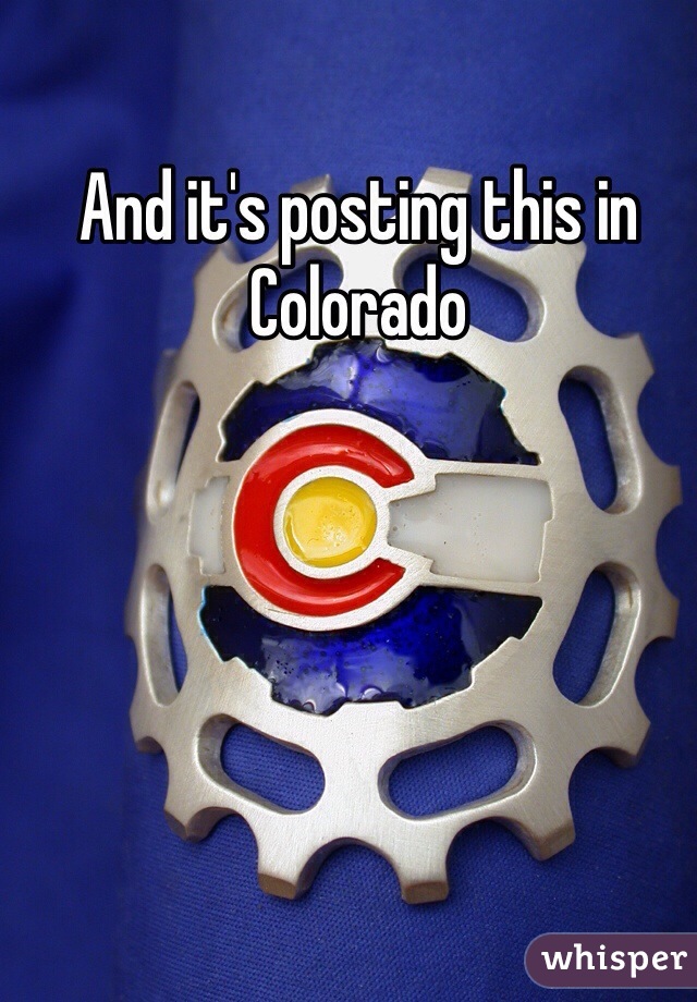 And it's posting this in Colorado