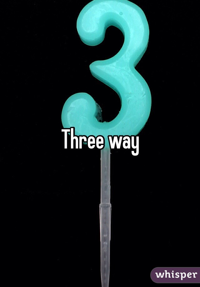 Three way