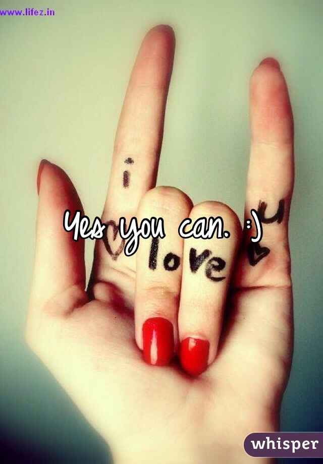 Yes you can. :)