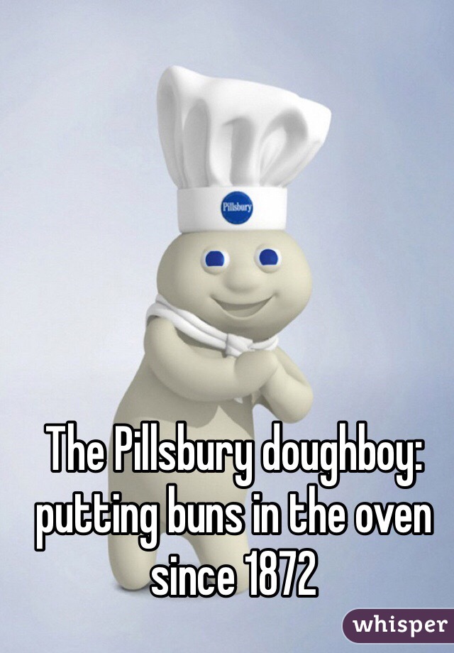The Pillsbury doughboy: putting buns in the oven since 1872