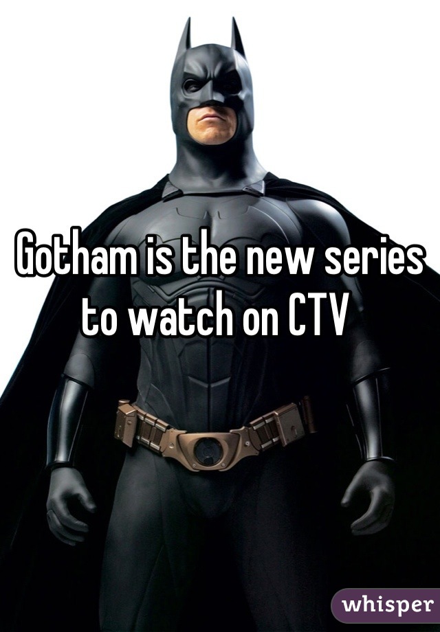 Gotham is the new series to watch on CTV 