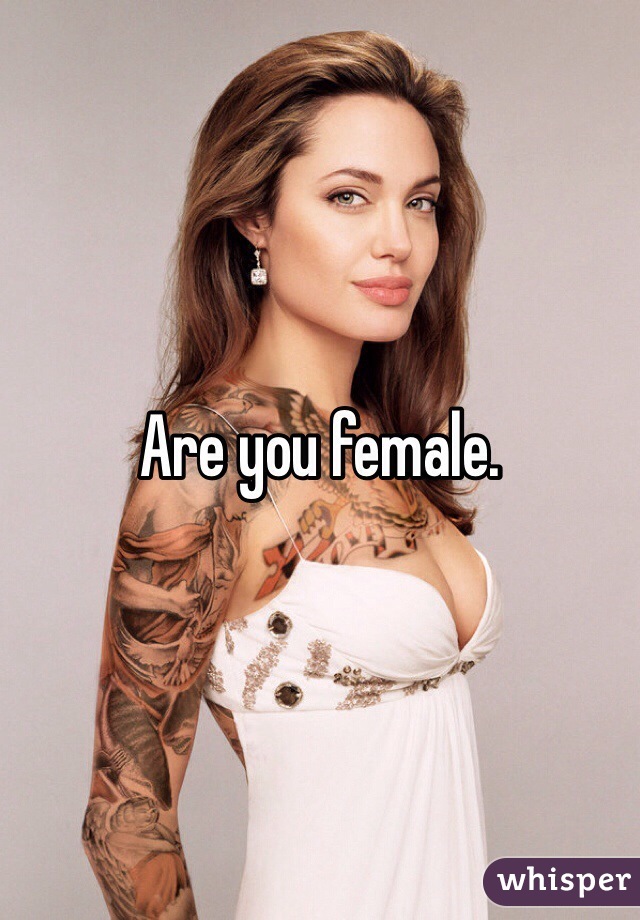 Are you female.