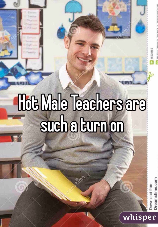 Hot Male Teachers are such a turn on