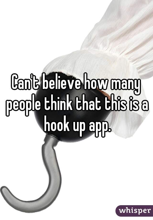 Can't believe how many people think that this is a hook up app.